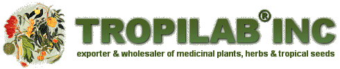 Tropilab Inc., exporter & wholesaler of 
medicinal plants, herbs and tropical seeds
